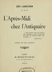 L'Après-Midi chez l'antiquaire by Léo Larguier