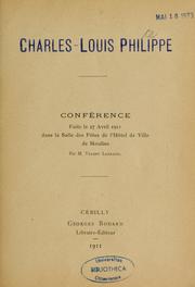 Cover of: Charles-Louis Philippe: conférence faite le 27 avril 1911, dans la Salle des Fêtes de l'Hôtel de Vile de Moulins