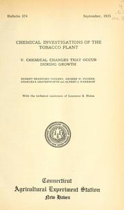 Cover of: Chemical investigations of the tobacco plant: Chemical changes that occur during growth