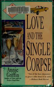 Cover of: Love and the single corpse / Annie Griffin. by Annie Griffin