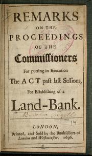 Cover of: Remarks on the proceedings of the commissioners for putting in execution the act ... for establishing of a land-bank by John Asgill