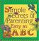 Cover of: Simple secrets of parenting