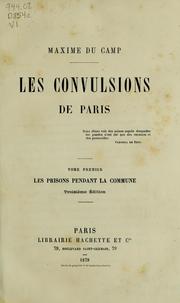 Cover of: Les convulsions de Paris by Maxime Du Camp, Maxime Du Camp