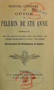 Cover of: Manuel complet ou guide du pélerin de Ste-Anne: comprenant tous les exercices de piété qu'un vrai dévot à la grande thaumaturge du Canada peut désirer