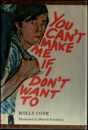 Cover of: You can't make me if I don't want to.