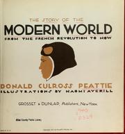 Cover of: The story of the modern world by Donald Culross Peattie