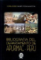 Bibliografía del Departamento de Apurímac, Perú by Rainer Hostnig