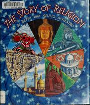 Cover of: The story of religion by Betsy Maestro, Giulio Maestro, Betsy Maestro