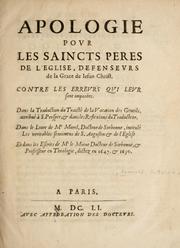 Cover of: Apologie pour les Saincts Peres de l'Église, défenseurs de la grace de Iesus-Christ contre les erreurs qui leur sont imposées: dans la traduction du traitté De la vocation des gentils ... dans le livre de Monsieur Morel ... et dans les escrits de Monsieur Le Moine ....