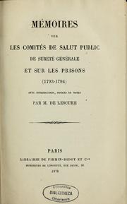 Cover of: Mémoires sur les Comités de salut public, de sureté générale et sur les prisons (1793-1794) by Mathurin François Adolphe de Lescure