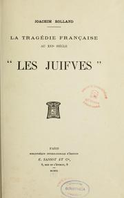 Cover of: La tragédie françaises au XVIe siècle: "Les Juives"