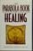 Cover of: The Parabola book of healing