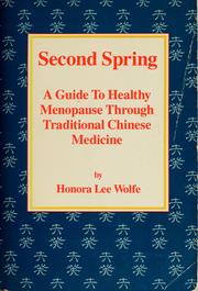 Cover of: Second spring: a guide to healthy menopause through traditional Chinese medicine