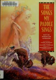 Cover of: The songs my paddle sings: Native American legends