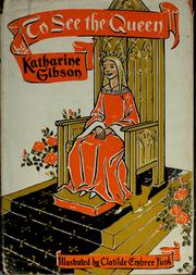 Cover of: To see the queen. by Katharine Gibson