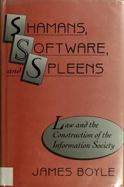 Cover of: Shamans, software, and spleens: law and the construction of the information society