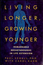 Cover of: Living longer, growing younger by Paul Segall