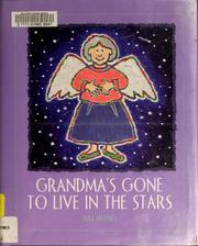 Cover of: Grandma's gone to live in the stars by Max Haynes