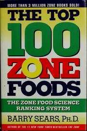 Cover of: The top 100 Zone foods: the Zone food science ranking system