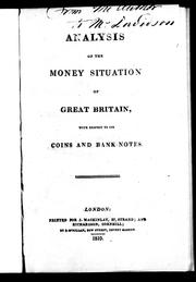 Cover of: Analysis of the money situation of Great Britain, with respect to its coins and banknotes | 