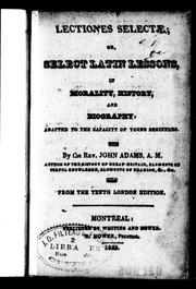 Cover of: Lectionaes selectae, or, Select Latin lessons in morality, history, and biography: adapted to the capacity of young beginners