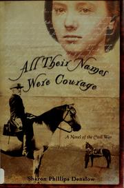 Cover of: All their names were Courage: a novel of the Civil War