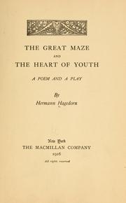 Cover of: The great maze, and The heart of youth: a poem and a play