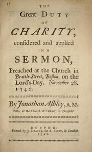 Cover of: The great duty of charity considered and applied in a sermon: preached at the Church in Brattle-Street, Boston, on the Lord's-Day, November 28, 1742
