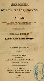 Melodies, duets, trios, songs, and ballads, pastoral, amatory, sentimental, patriotic, religious, and miscellaneous by Samuel Woodworth