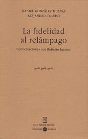 La fidelidad al relámpago by Roberto Juarroz