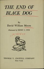 Cover of: The end of Black Dog by David William Moore
