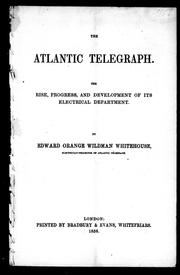 Cover of: The Atlantic telegraph: the rise, progress, and development of its electrical department