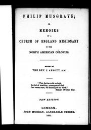 Cover of: Philip Musgrave, or, Memoirs of a Church of England missionary in the North American colonies