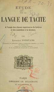 Cover of: Étude sur la langue de Tacite: à l'usage des classes supérieures de lettres et des candidats à la licence