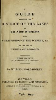 Cover of: A guide through the district of the lakes in the north of England: with a description of the scenery, &c., for the use of tourists and residents