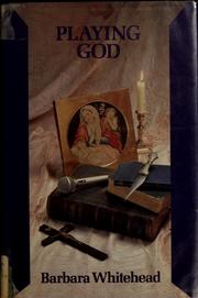 Cover of: Playing God by Barbara Whitehead
