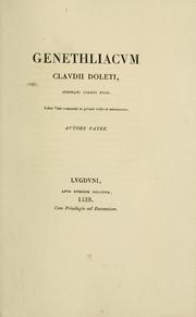 Cover of: Genethliacvm Clavdii Doleti, Stephani Doleti filii: Liber vitae communi in primis vtilis et necessarius, avtore patre