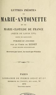 Cover of: Lettres inédites de Marie-Antoinette et de Marie-Clotilde de France (soeur de Louis XVI) reine de Sardaigne by Marie Antoinette