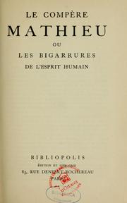 Cover of: Le compère Mathieu, ou, Les bigarrures de l'esprit humain by Henri-Joseph Du Laurens