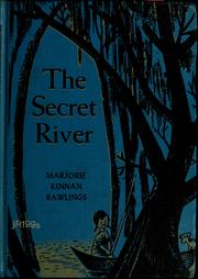 Cover of: The secret river. by Marjorie Kinnan Rawlings