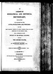 Cover of: An American biographical and historical dictionary: containing an account of the lives, characters, and writings of the most eminent persons in North America from its first discovery to the present time, and a summary of the history of the several colonies and of the United States