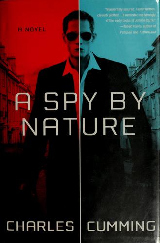 A spy by nature by Charles Cumming