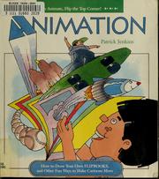 Cover of: Animation: how to draw your own flipbooks, and other fun ways to make cartoons move
