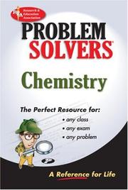 Cover of: The chemistry problem solver by staff of Research and Education Association ; M. Fogiel, director ; special chapter reviews by A. Lamont Tyler.