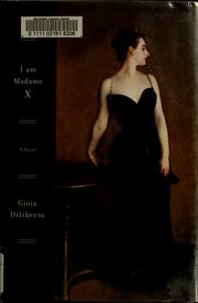 Cover of: I am Madame X by Gioia Diliberto