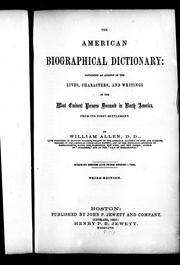 Cover of: The American biographical dictionary: containing an account of the lives, characters and writings of the most eminent persons deceased in North America, from its first settlement