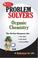 Cover of: Organic Chemistry Problem Solver (REA) (Problem Solvers)