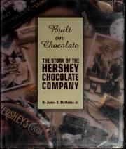 Cover of: Built on chocolate: the story of the Hershey Chocolate Company