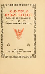 Cover of: Glimpses of Italian court life by Bates-Batcheller, Tryphosa