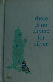 Cover of: There is no rhyme for silver